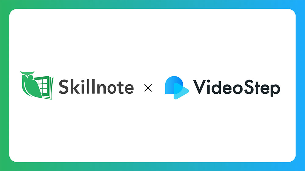 VideoStepとSkillnoteが業務提携、動画マニュアル作成・管理サービスを提供開 「VideoStep」のOEM提供で、製造現場での人材育成・技能伝承の課題解決を一気通貫で解決